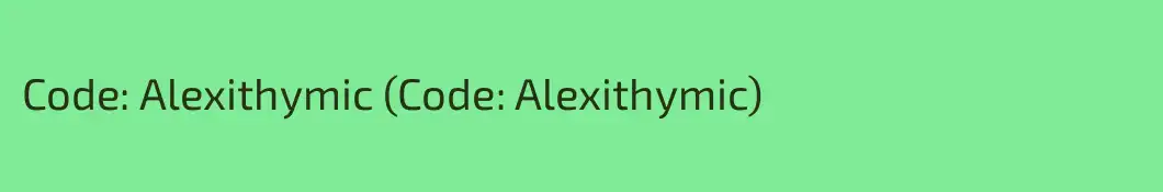 Code: Alexithymic (Code: Alexithymic)